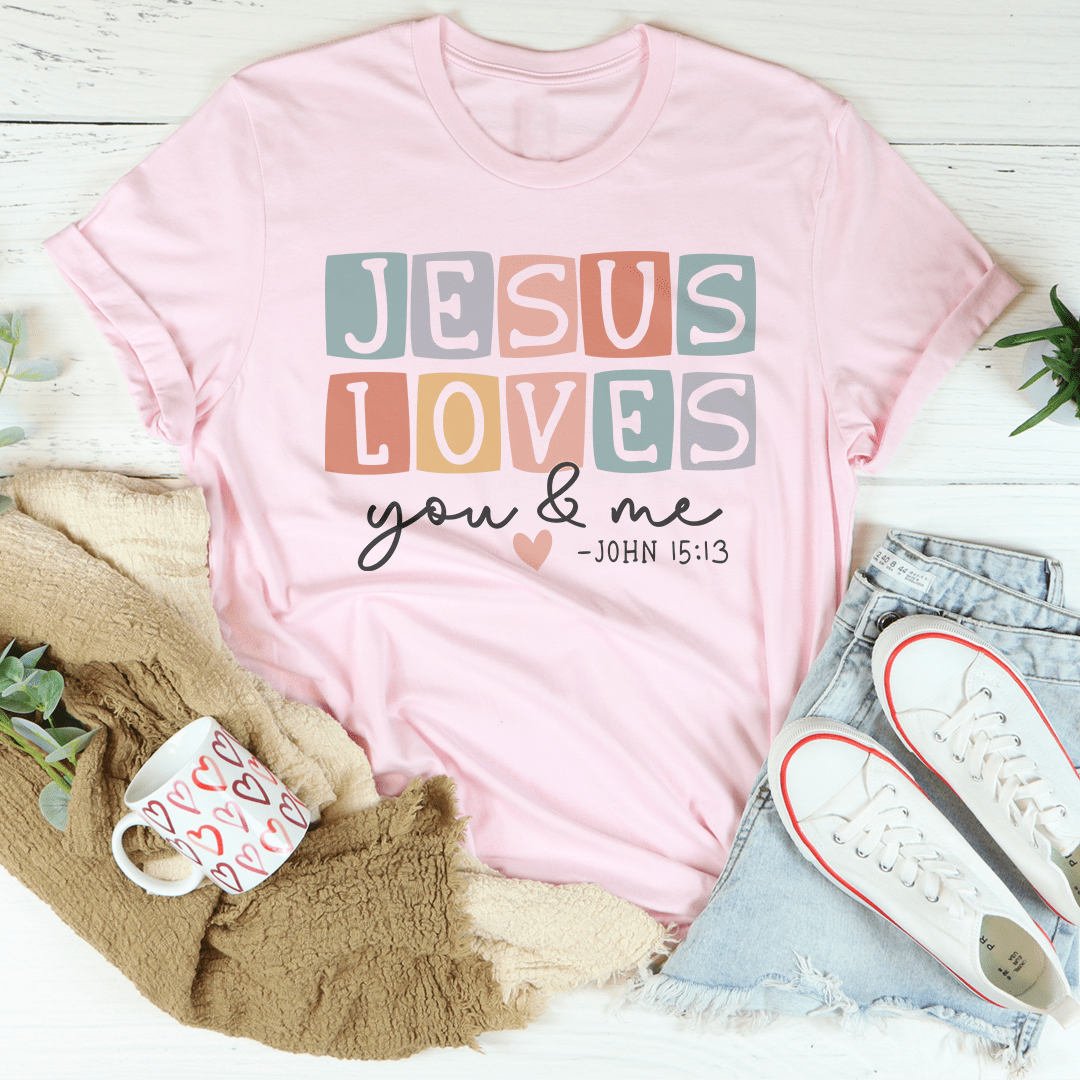 Jesus Loves You And Me Tee-1
