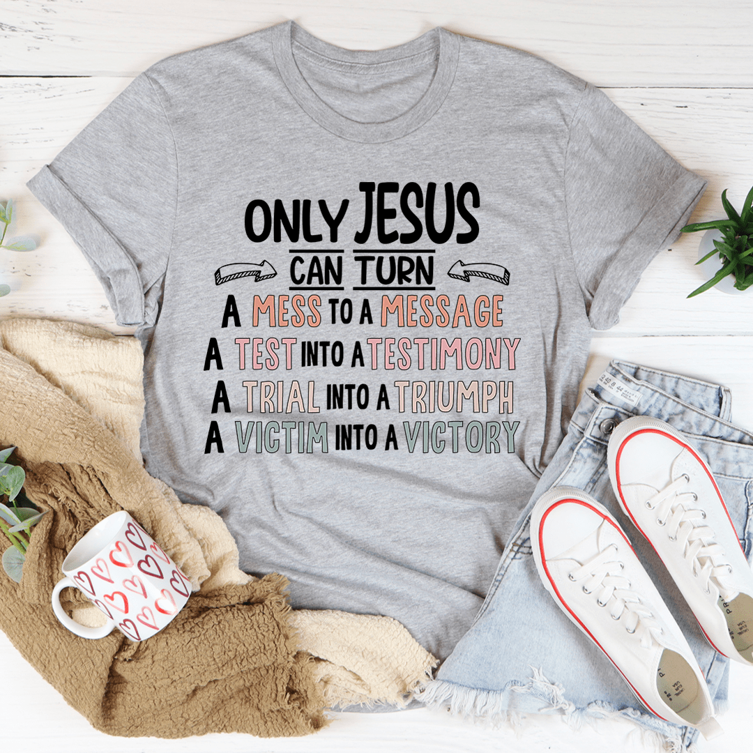 Only Jesus Can Tee-0