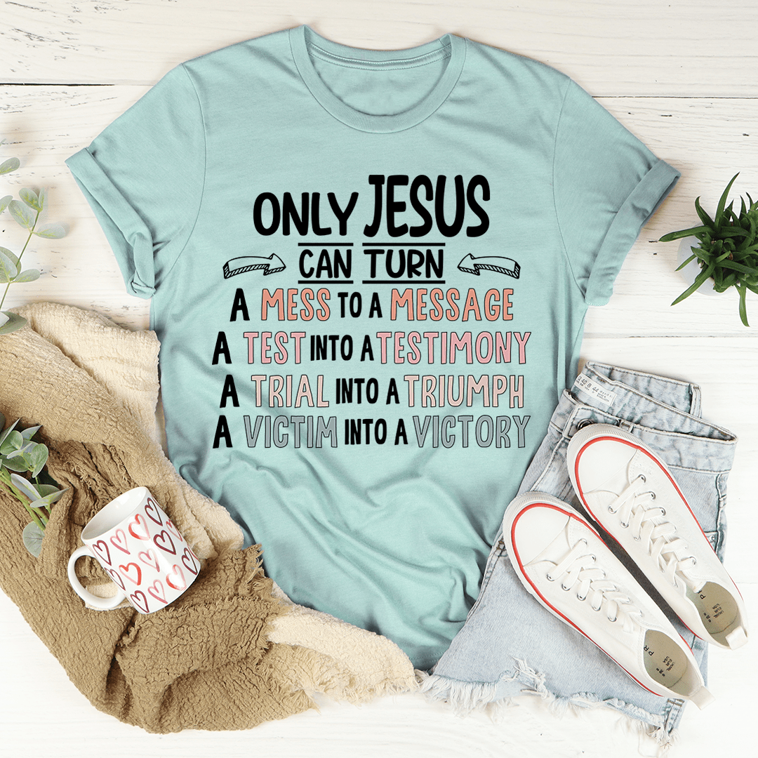 Only Jesus Can Tee-1