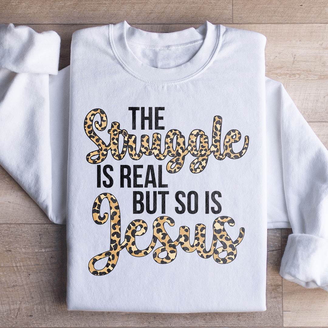 The Struggle Is Real But So Is Jesus-2
