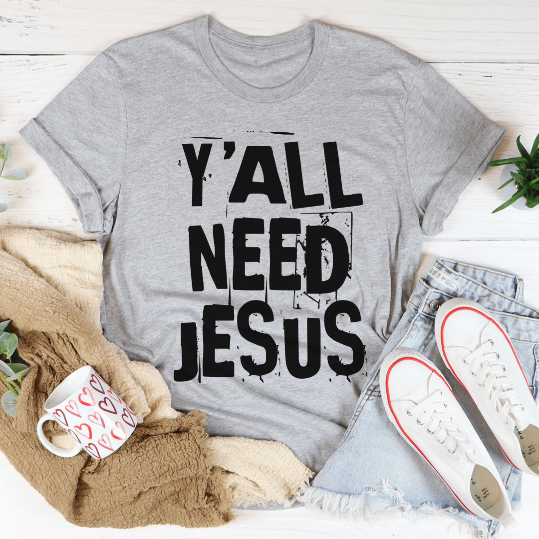 Y'All Need Jesus Tee-1