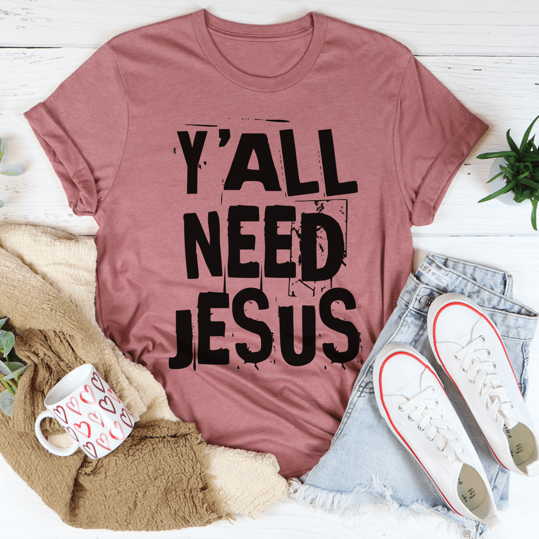 Y'All Need Jesus Tee-2